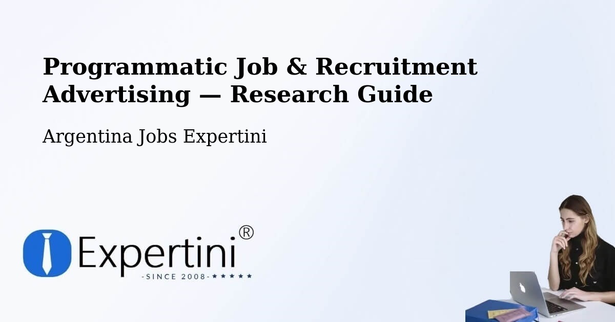 Programmatic Job & Recruitment Advertising — Research Guide – Las Lomitas