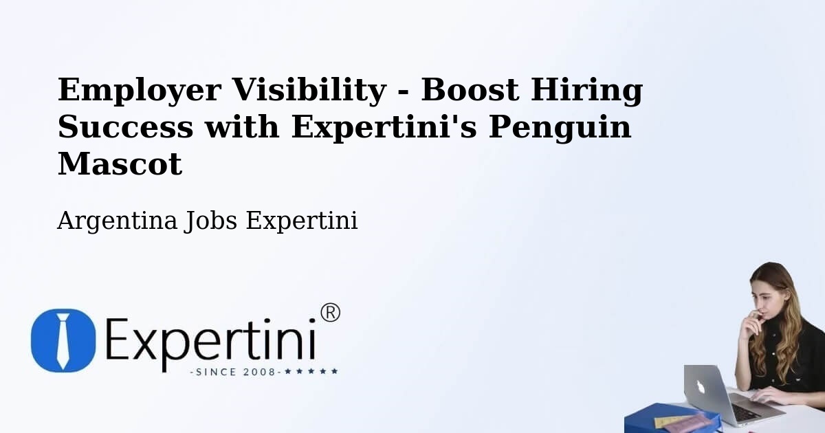 Employer Visibility Strategy – Las Lomitas - Argentina Jobs Expertini